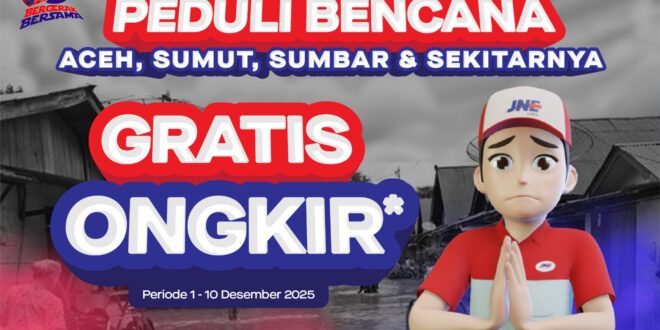 JNE Gratiskan Ongkir untuk Kirim Bantuan ke Korban Bencana Aceh, Sumut, dan Sumbar
